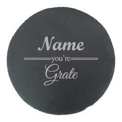 Engraved Round Slate Cheeseboard with Name you're Grate Design