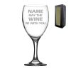 Engraved "Name may the Drink be with you" Novelty Wine Glass With Gift Box