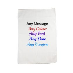 Printed Tea Towel, Any Message, Any Font, Any Colour, Microfibre, 40x60cm