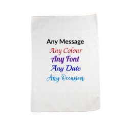 Printed Tea Towel, Any Message, Any Font, Any Colour, Microfibre, 40x60cm