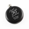 Engraved 5oz Round Black Hip Flask Happy 30th Birthday