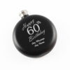 Engraved 5oz Round Black Hip Flask Happy 60th Birthday