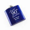Engraved 6oz Blue Steel Hip Flask Happy 90th Birthday